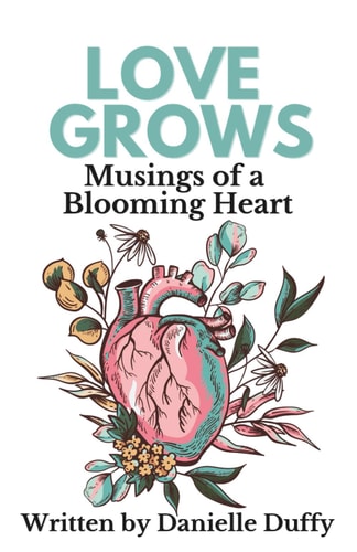 Love Grows Musings of a Blooming Heart