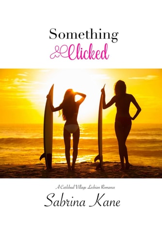 Something Clicked A Carlsbad Village Lesbian Romance
