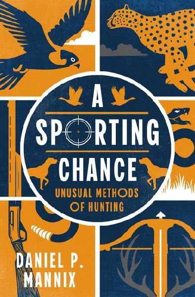 A Sporting Chance: Unusual Methods of Hunting