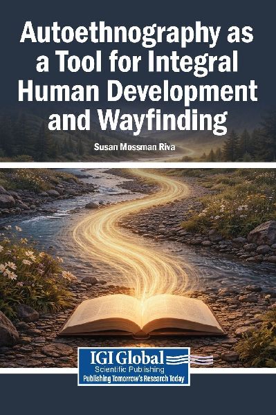 Autoethnography as a Tool for Integral Human Development and Wayfinding
