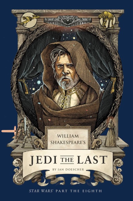 William Shakespeares Jedi the Last: Star Wars Part the Eighth