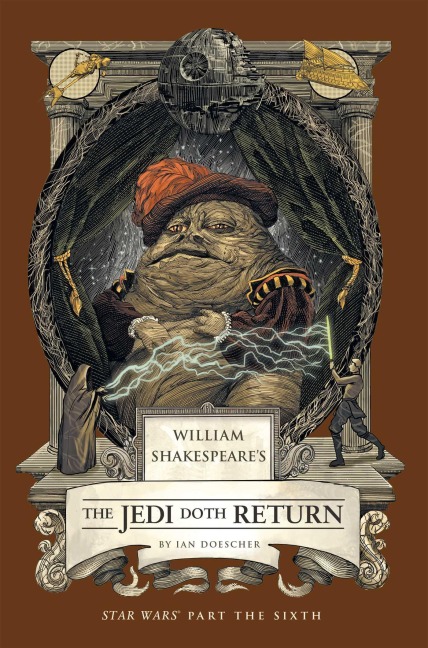 William Shakespeares The Jedi Doth Return: Star Wars Part the Sixth