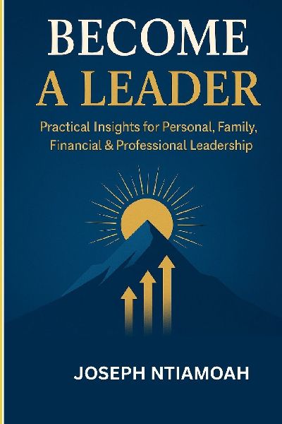 BECOME A LEADER: Fundamental Insights for Financial, Family, and Personal Leadership