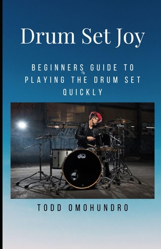 Drum Set Joy A Beginners Guide To Playing The Drum Set