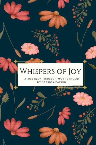 Whispers of Joy A Journey Through Motherhood