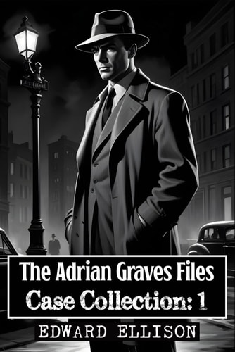 Adrian Graves Files - Case Collection - Volume One