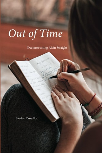 Out of Time Deconstructing Alvin Straight