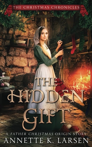 The Hidden Gift A Father Christmas Origin Story