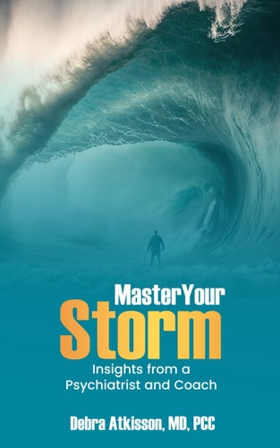 Master Your Storm Insights from a Psychiatrist and Coach