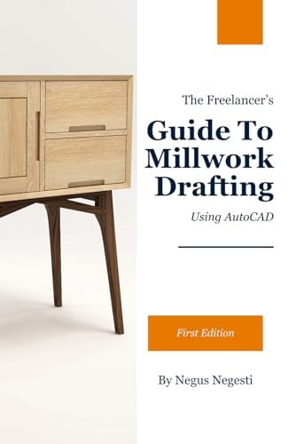 The Freelancer's Guide To Millwork Drafting Using AutoCAD