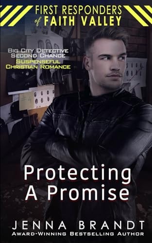 Protecting A Promise Big City Detective, Second Chance, Suspenseful Christian Romance