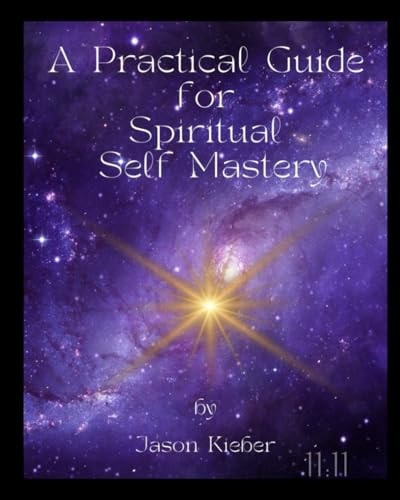 A Practical Guide for Spiritual Self Mastery
