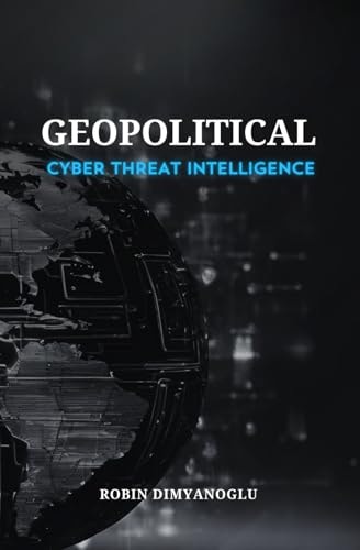 Geopolitical Cyber Threat Intelligence