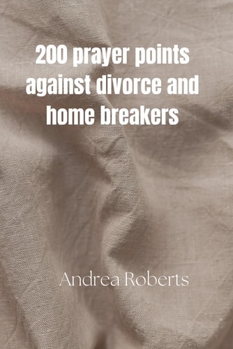 200 Prayer Points Against Divorce My Home Must Be Saved