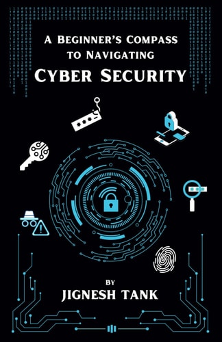 A Beginner's Compass to Navigating Cyber Security