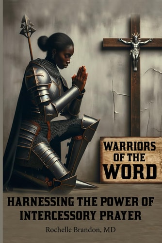 Warriors Of the Word Harnessing the Power of Intercessory Prayer