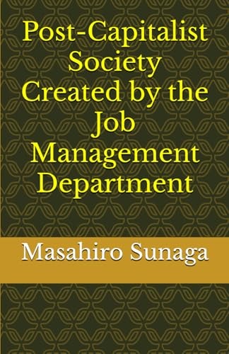Post-Capitalist Society Created by the Job Management Department