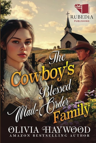 The Cowboy's Blessed Mail-Order Family A Christian Historical Romance Book