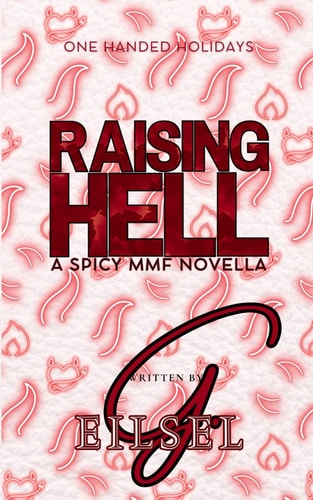 Raising Hell A Spicy MMF Novella