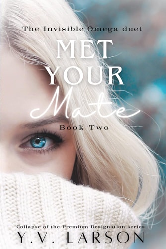 Met Your Mate The Invisible Omega Duet: Book 2