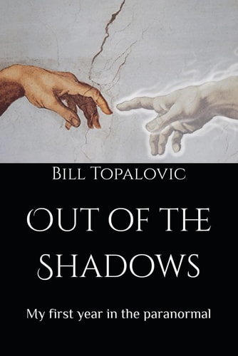 Out of the Shadows My First Year in the Paranormal
