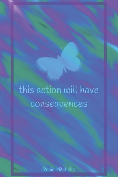this action will have consequences