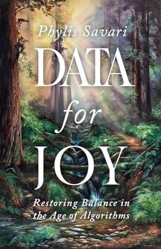 Data for Joy Restoring Balance in the Age of Algorithms