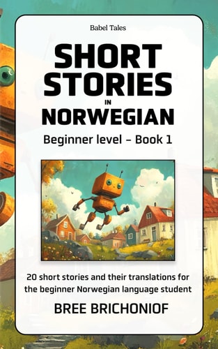 Short Stories in Norwegian Beginner Level - Book 1