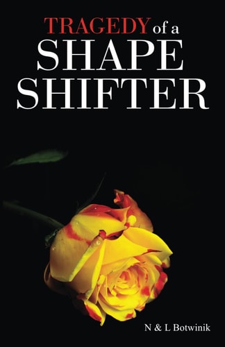 TRAGEDY OF A SHAPESHIFTER.