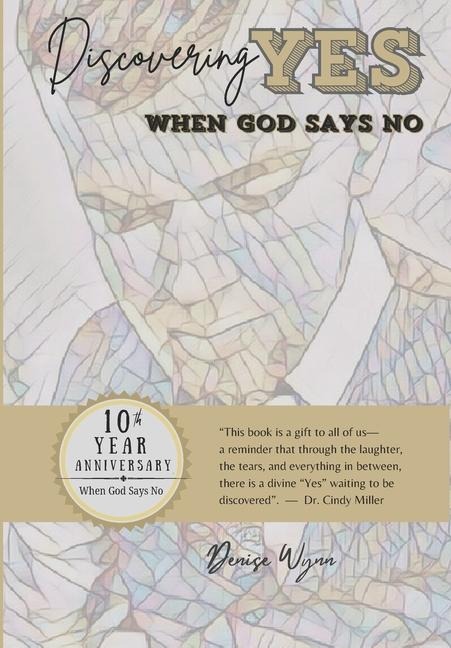 Discovering Yes, When God Says No