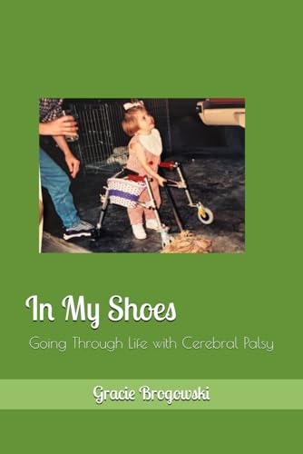 In My Shoes Going Through Life with Cerebral Palsy