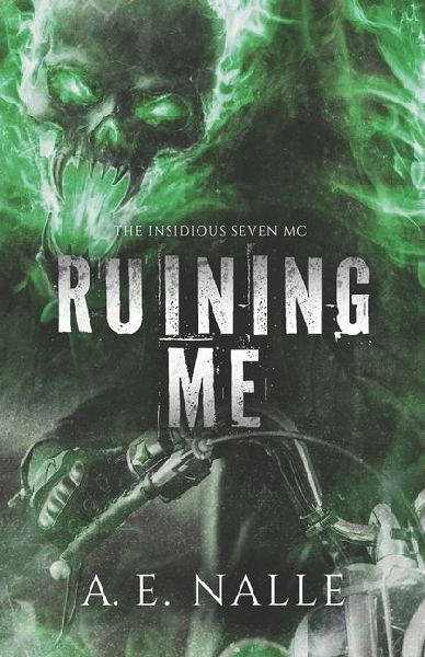 Ruining Me: The Insidious Seven MC, Book Two