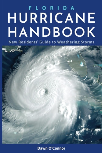 Florida Hurricane Handbook New Residents' Guide to Weathering Storms