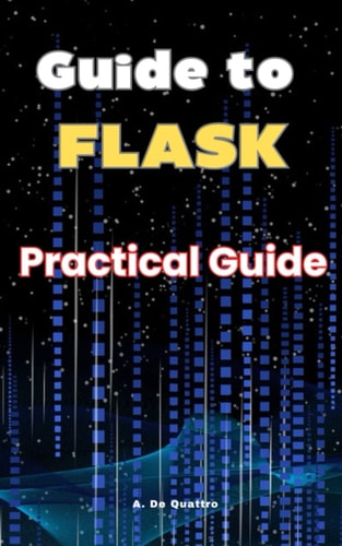 Guide to Flask Practical Guide