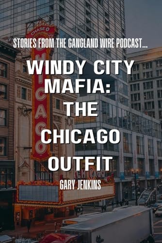 Windy City Mafia The Chicago Outfit