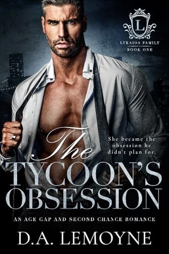 The Tycoon's Obsession Book One of Lykaios Family