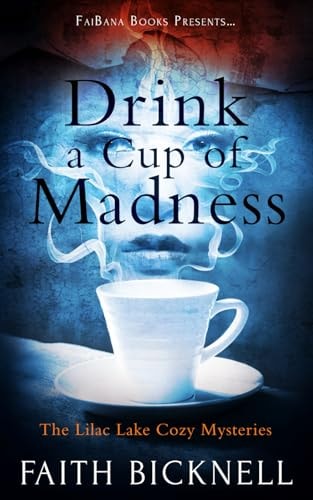 Drink A Cup of Madness The Lilac Lake Cozy Mysteries