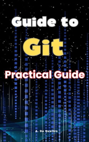 Guide to Git Practical Guide