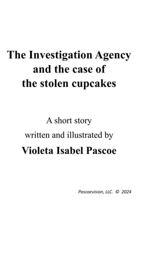 The Investigation Agency and the Case of the Stolen Cupcakes