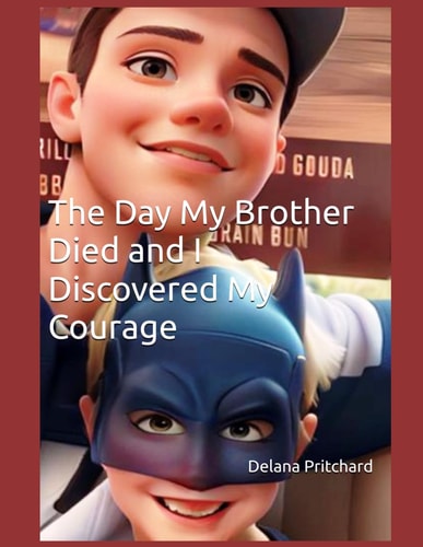 The Day My Brother Died and I Discovered My Courage