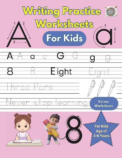 Writing Practice Worksheets for Kids  of Age 3-6 Years: Interactive  Step-by-Step Writing Practice Worksheets with 4 lines for Toddlers, Preschool, and Kindergarten - Fun, Easy, and Educational for Early Learners
