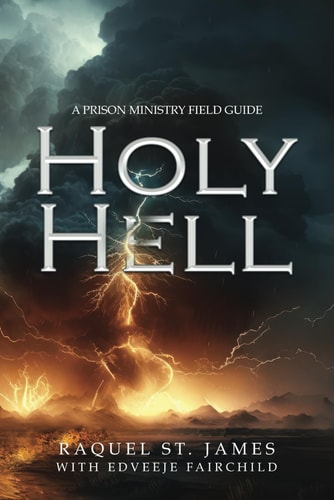 Holy Hell A Prison Ministry Field Guide