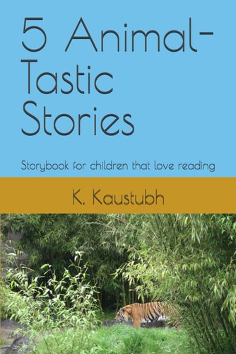 5 Animal-Tastic Stories Storybook for Children that Love Reading