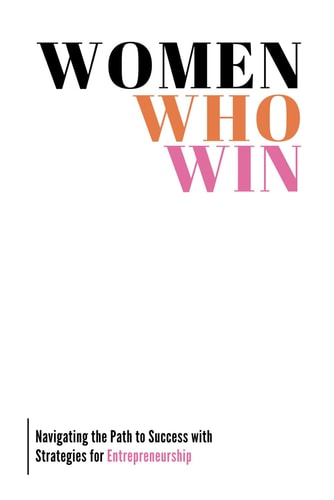 Women Who Win Navigating the Path to Success with Strategies for Entrepreneurship