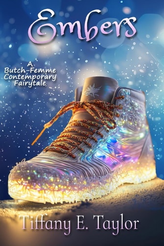 Embers A Contemporary Butch/Femme Cinderella Romance