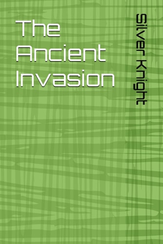 The Ancient Invasion