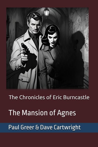 The Chronicles of Eric Burncastle The Mansion of Agnes