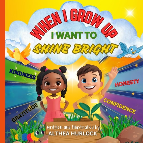When I Grow Up, I Want to Shine Bright A Character Traits Book for Kids