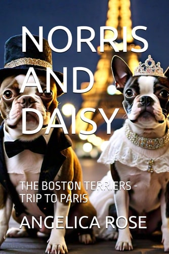 Norris and Daisy The Boston Terriers - Trip to Paris