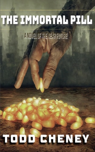The Immortal Pill A Novel of the Near Future